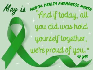 Green Ribbon with Quote: And if all you did was hold yourself together, we're proud of you